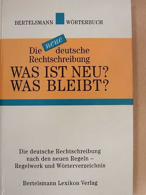 Dr. Klaus Heller - Die neue deutsche Rechtschreibung - Was ist neu? Was Bleibt? [antikvár]