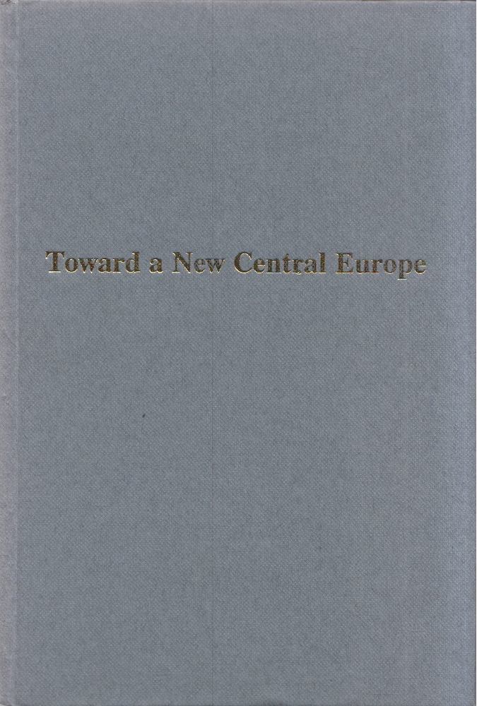 Francis S. Wagner - Toward a New Central Europe: A symposium on the problems of the Danubian nations [antikvár]