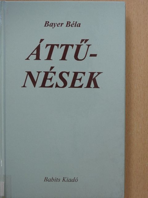 Bayer Béla - Áttűnések [antikvár]