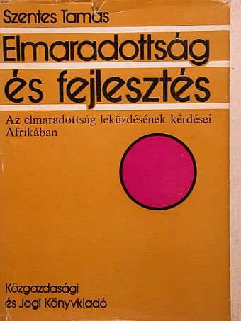 Szentes Tamás - Elmaradottság és fejlesztés [antikvár]