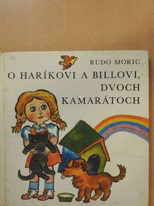 Rudo Moric - O Haríkovi a Billovi, dvoch kamarátoch [antikvár]