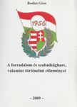 RADICS GÉZA - 56: a forradalom és szabadságharc, valamint történelmi előzményei [antikvár]