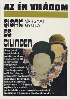 Vargyai Gyula - Sisak és cilinder [antikvár]