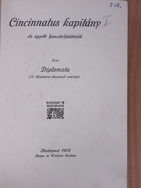 Diplomata - Cincinnatus kapitány/Nagy dolog a háboru [antikvár]