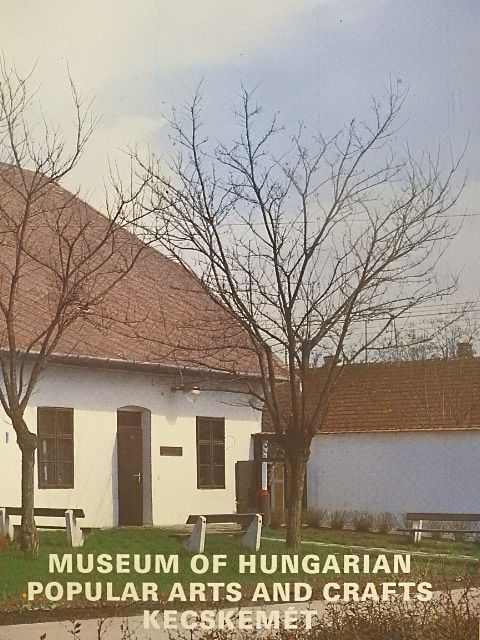 László Nagy - Museum of Hungarian Popular Arts and Crafts Kecskemét [antikvár]