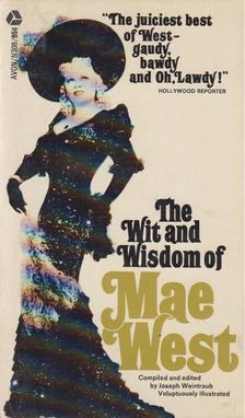 Joseph Weintraub (szerk.) - The Wit and Wisdom of the Mae West [antikvár]