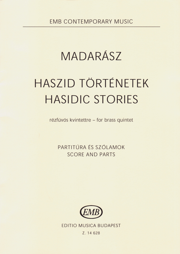 MADARÁSZ IVÁN - HASZID TÖRTÉNETEK RÉZFÚVÓS KVINTETTRE, PARTITÚRA ÉS SZÓLAMOK