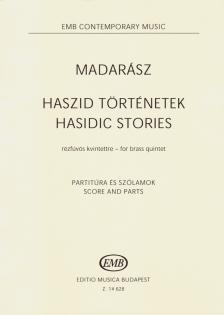 MADARÁSZ IVÁN - HASZID TÖRTÉNETEK RÉZFÚVÓS KVINTETTRE, PARTITÚRA ÉS SZÓLAMOK