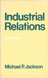 JACKSON, MICHAEL P. - Industrial Relations 3rd edition [antikvár]