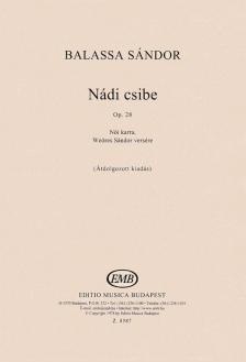 Balassa Sándor - NÁDI CSIBE OP.28 NŐIKAR (WEÖRES SÁNDOR)