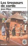 PLIYA, JEAN - Les tresseurs de corde [antikvár]