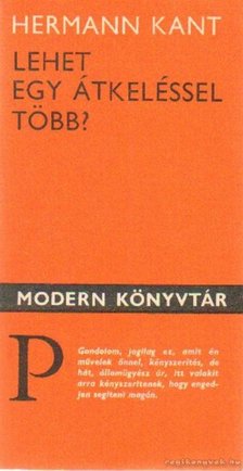 Kant, Hermann - Lehet egy átkeléssel több? [antikvár]