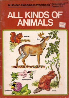 Holl, Adelaide - All Kinds of Animals: A Golden Readiness Workbook-Kindergarten Grades 1-2 [antikvár]