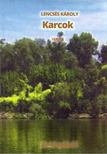 Lencsés Károly - Karcok [antikvár]