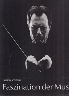 VÁMOS LÁSZLÓ - Faszination der Musik [antikvár]