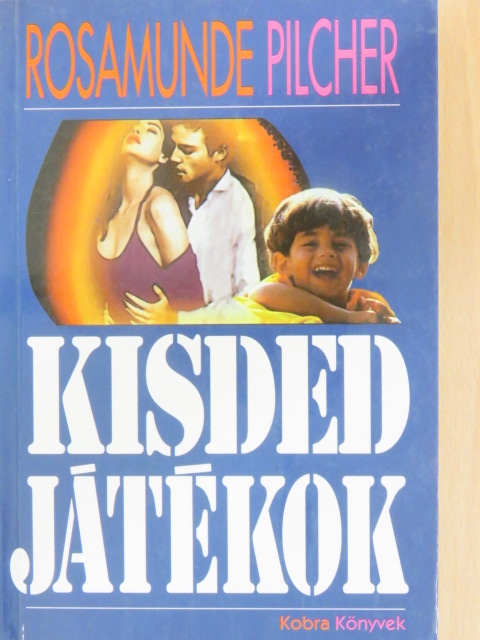 Rosamunde Pilcher - Kisded játékok [antikvár]