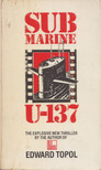 Edward Topol - Submarine U-137 [antikvár]