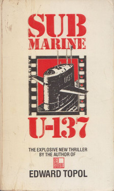 Edward Topol - Submarine U-137 [antikvár]