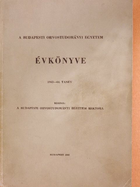 A Budapesti Orvostudományi Egyetem évkönyve 1963-64. tanév [antikvár]