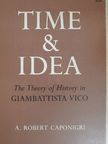 A. Robert Caponigri - Time and Idea [antikvár]