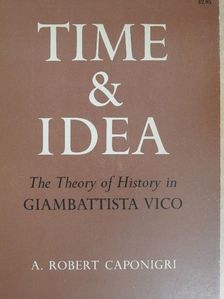 A. Robert Caponigri - Time and Idea [antikvár]