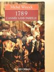 Michel Winock - 1789 - L'Année Sans Pareille [antikvár]