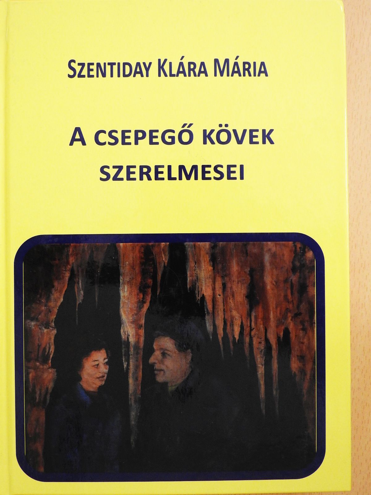 Szentiday Klára Mária - A csepegő kövek szerelmesei (dedikált példány) [antikvár]