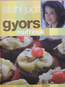 Stahl Judit - Gyors muffinok/Gyors házias ételek/Gyors húsos ételek [antikvár]