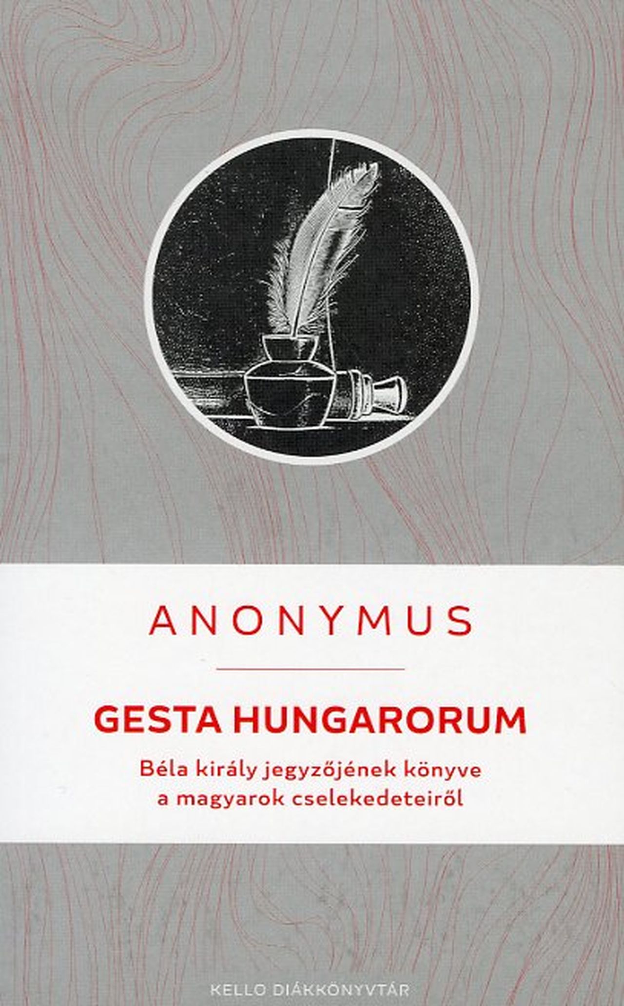 Anonymus - Gesta Hungarorum