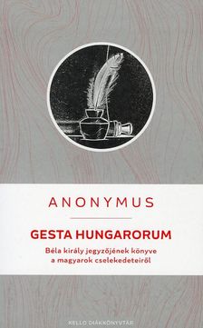 Anonymus - Gesta Hungarorum