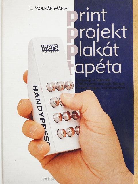 L. Molnár Mária - Print, projekt, plakát, tapéta [antikvár]