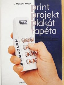 L. Molnár Mária - Print, projekt, plakát, tapéta [antikvár]