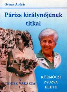 Gyenes András - Párizs királynőjének titkai [antikvár]