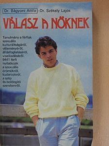 Dr. Bágyoni Attila - Válasz a nőknek [antikvár]