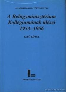 Kajári Erzsébet - A Belügyminisztérium Kollégiumának ülései 1953-1956 I-III. kötet (öt kötetben) [antikvár]
