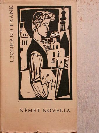 Leonhard Frank - Német novella [antikvár]