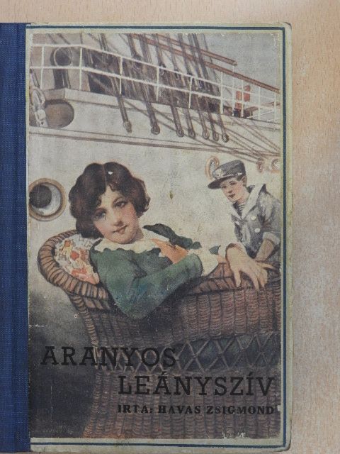 Havas Zsigmond - Aranyos leánysziv [antikvár]