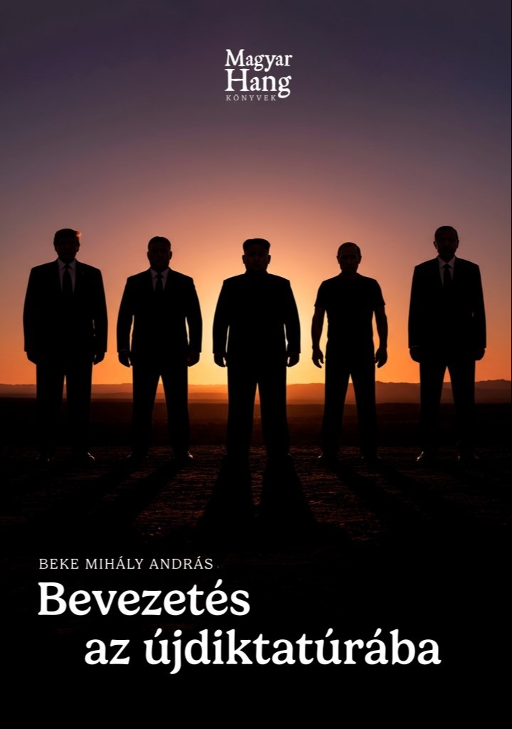 Beke Mihály András - Bevezetés az újdiktatúrába - Közéleti esszé [eKönyv: epub, mobi]