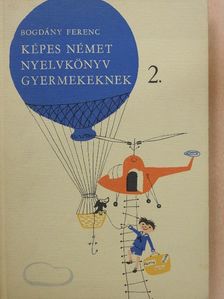 Bogdány Ferenc - Képes német nyelvkönyv gyermekeknek 2. [antikvár]
