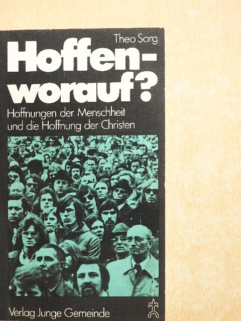 Theo Sorg - Hoffenworauf? [antikvár]
