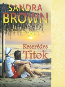 Sandra Brown - Keserédes titok [antikvár]