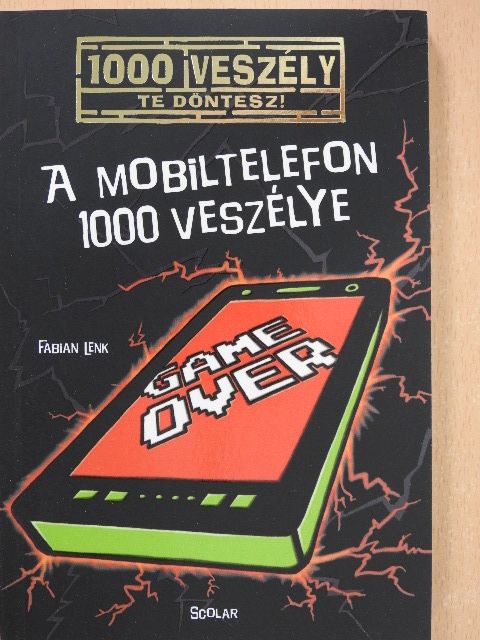 Fabian Lenk - A mobiltelefon 1000 veszélye [antikvár]