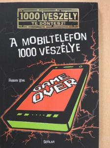 Fabian Lenk - A mobiltelefon 1000 veszélye [antikvár]