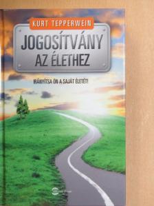 Kurt Tepperwein - Jogosítvány az élethez [antikvár]
