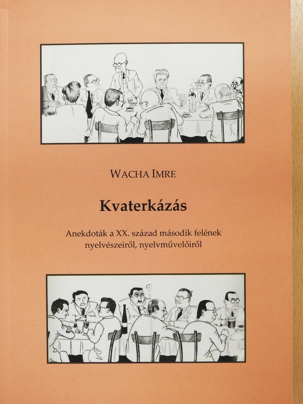 Wacha Imre - Kvaterkázás (dedikált példány) [antikvár]