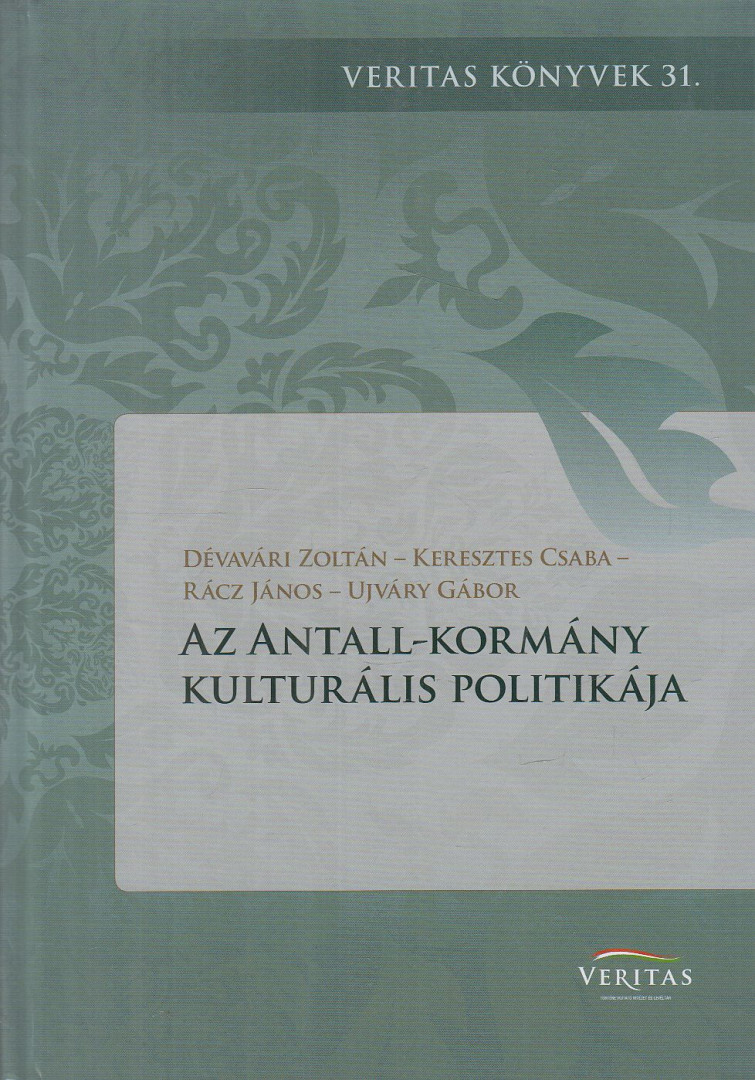 Dévavári Zoltán, Keresztes Csaba, Rácz János, Ujváry Gábor - Az Antall-kormány kulturális politikája [antikvár]