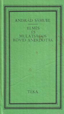 Andrád Sámuel - Elmés és mulatságos rövid anekdoták [antikvár]