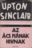Sinclair, Upton - Az ács fiának hivnak [antikvár]
