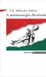 Milbacher Róbert - A normaszegés dicsérete