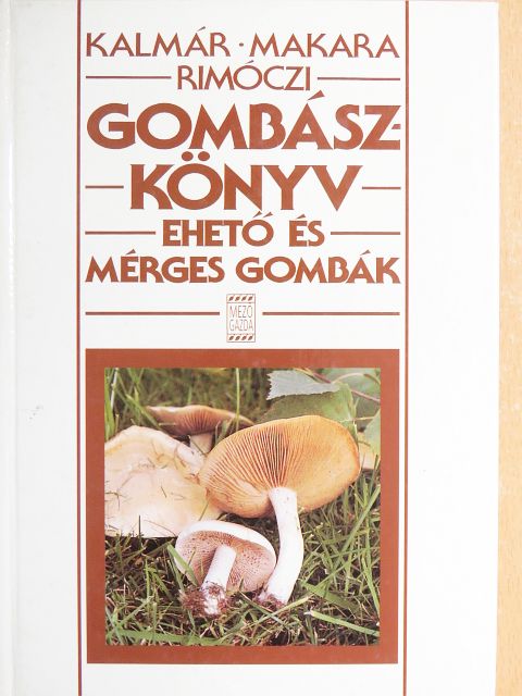 Dr. Makara György - Gombászkönyv [antikvár]